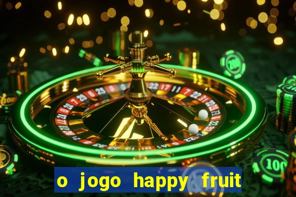 o jogo happy fruit fusion paga mesmo