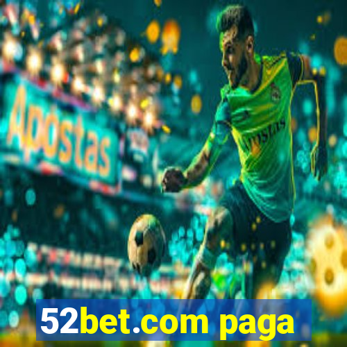 52bet.com paga