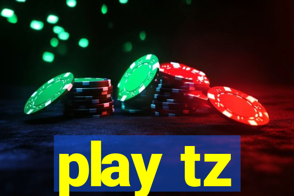 play tz