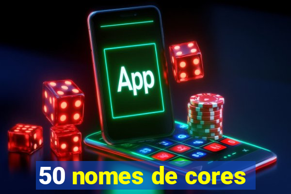 50 nomes de cores