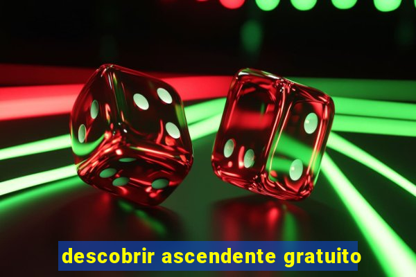 descobrir ascendente gratuito