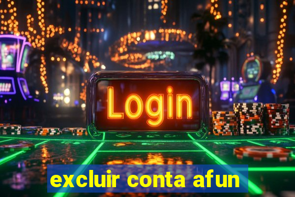 excluir conta afun