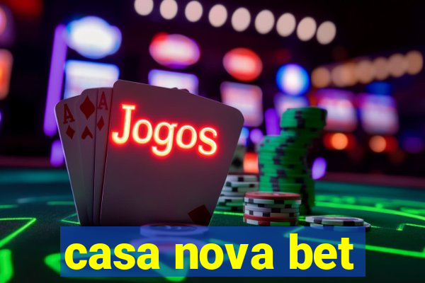 casa nova bet