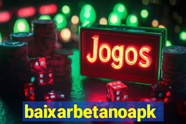 baixarbetanoapk