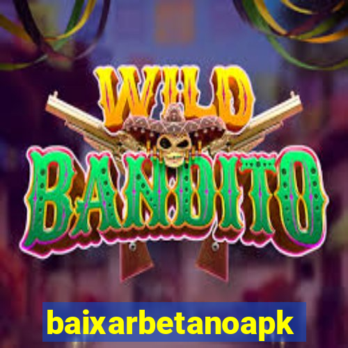 baixarbetanoapk