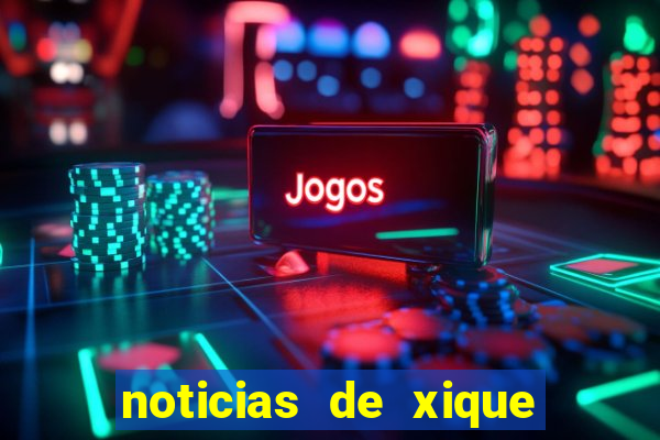 noticias de xique xique bahia