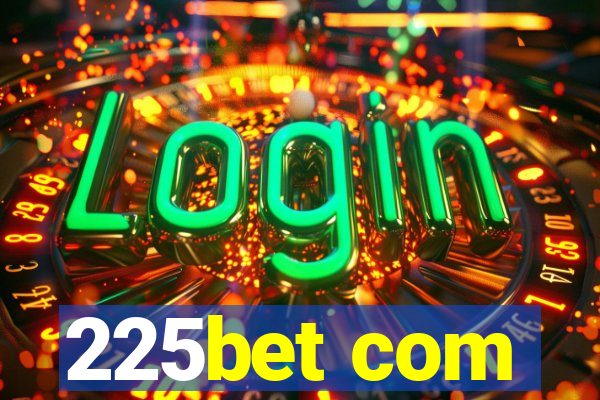 225bet com