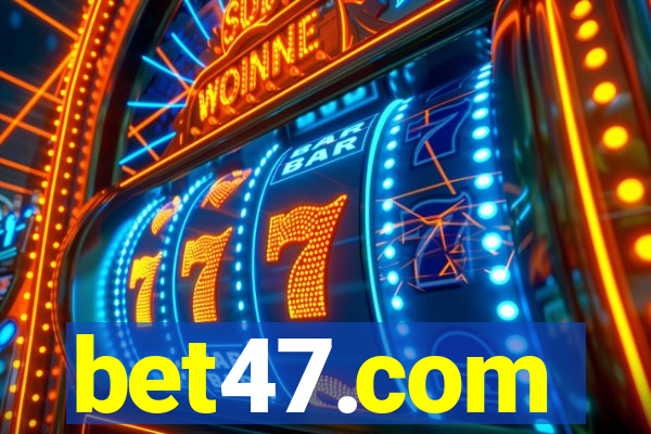 bet47.com