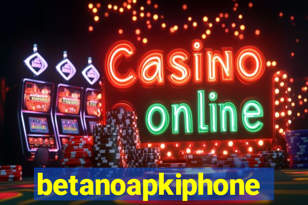 betanoapkiphone