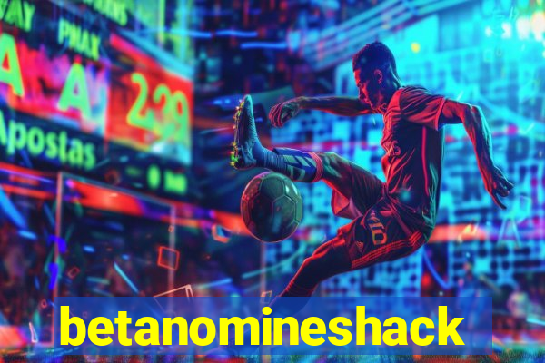 betanomineshack