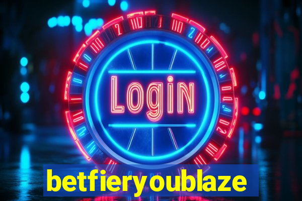 betfieryoublaze