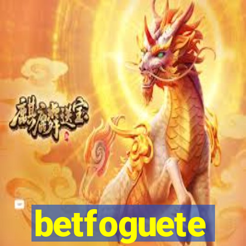 betfoguete