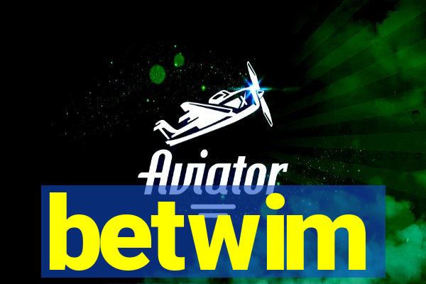 betwim