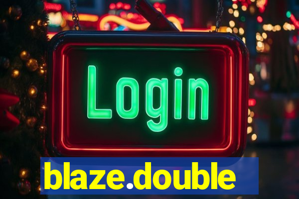 blaze.double