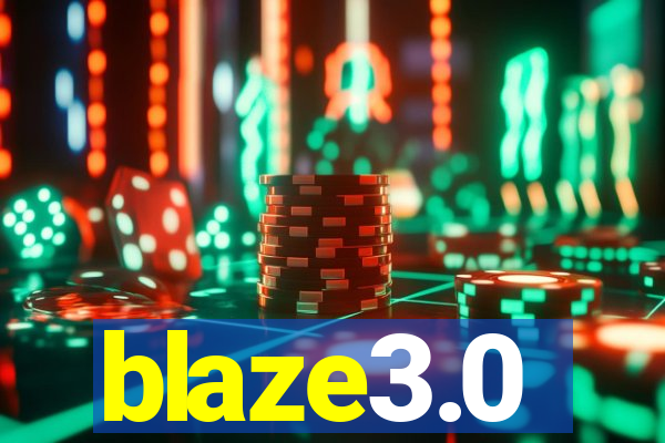 blaze3.0