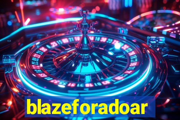 blazeforadoar