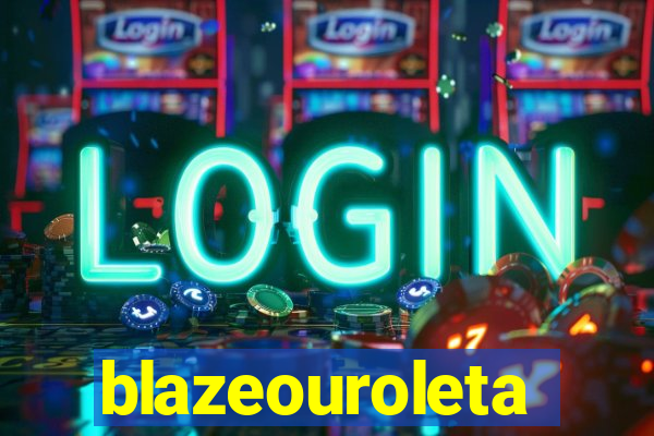 blazeouroleta