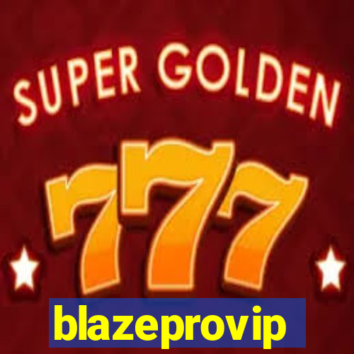 blazeprovip