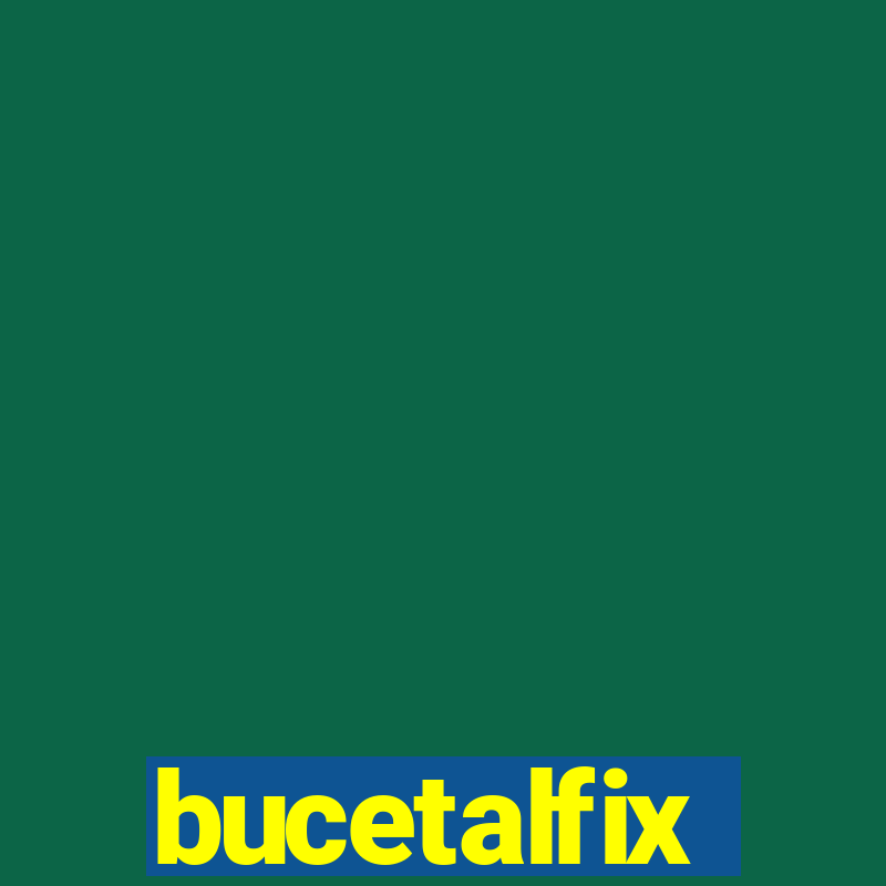 bucetalfix