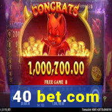 40 bet.com