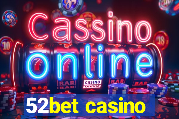 52bet casino