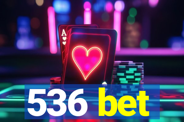 536 bet