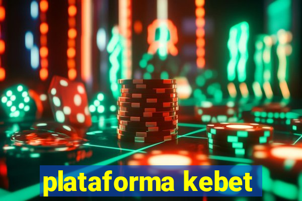 plataforma kebet