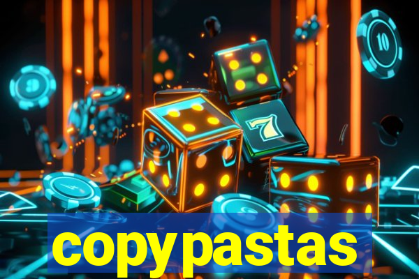 copypastas