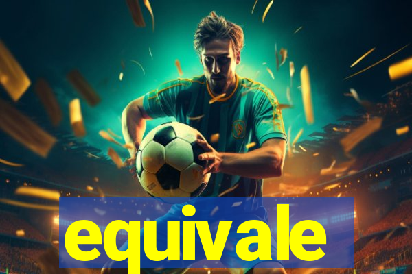 equivale