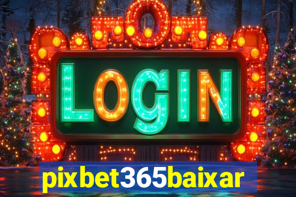 pixbet365baixar