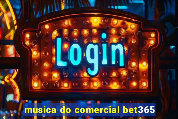 musica do comercial bet365