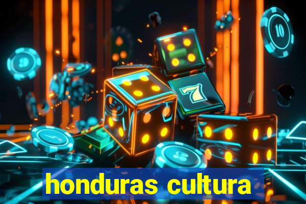 honduras cultura