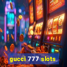 gucci 777 slots