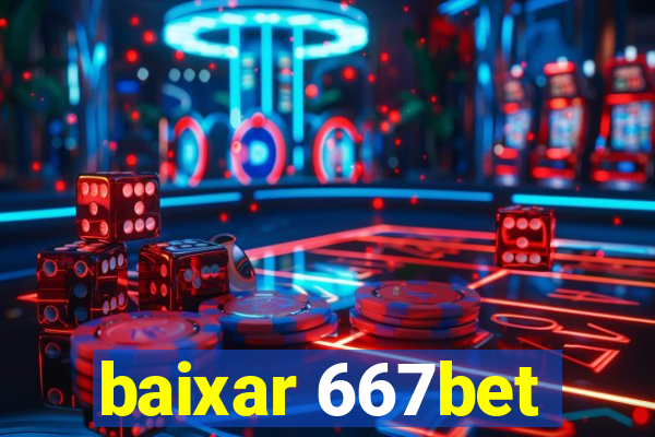 baixar 667bet