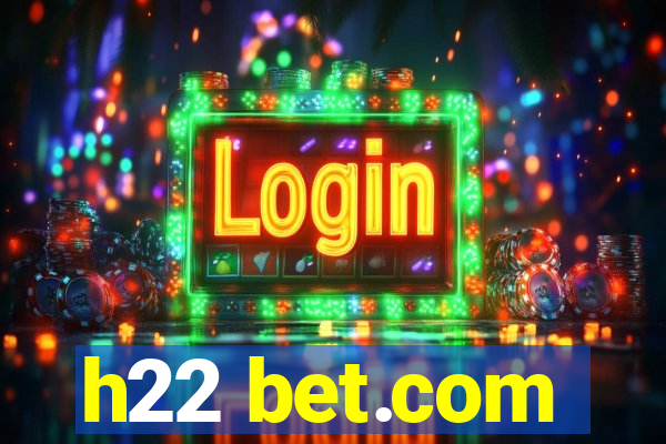 h22 bet.com