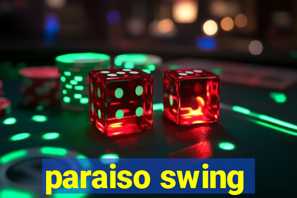 paraiso swing