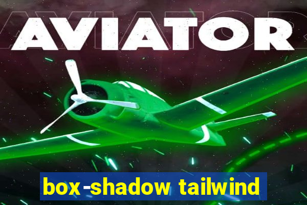 box-shadow tailwind