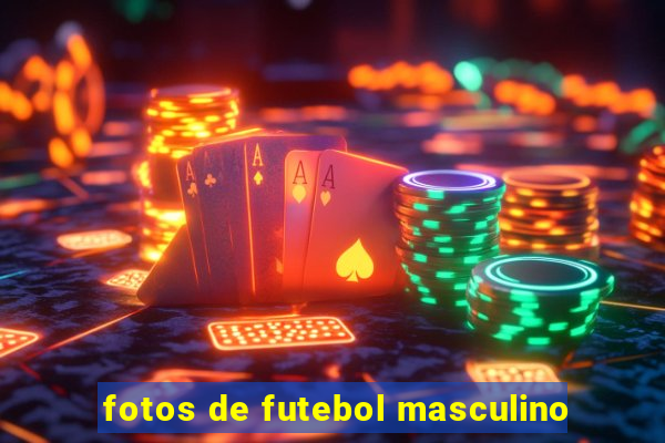 fotos de futebol masculino