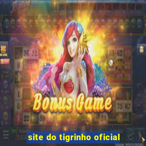 site do tigrinho oficial