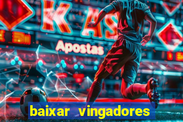 baixar vingadores guerra infinita google drive