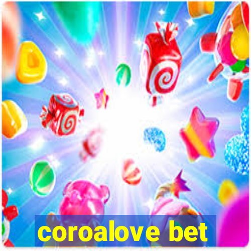 coroalove bet