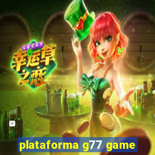 plataforma g77 game