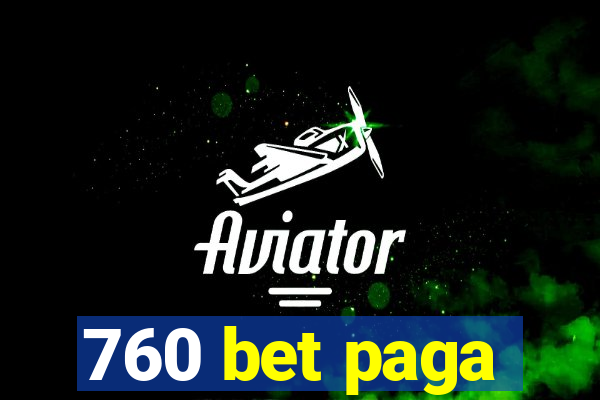 760 bet paga