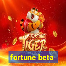 fortune beta