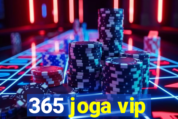 365 joga vip