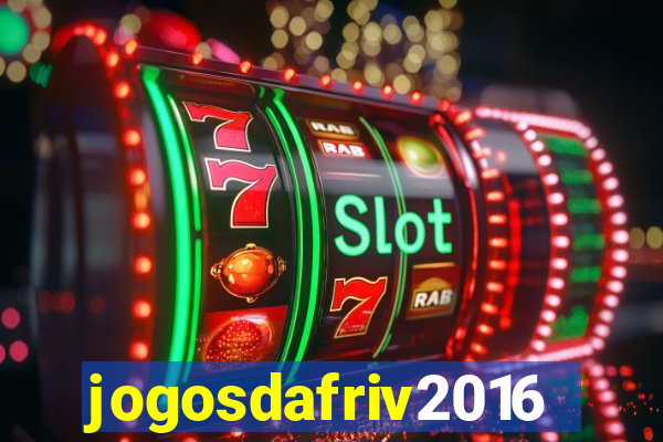 jogosdafriv2016