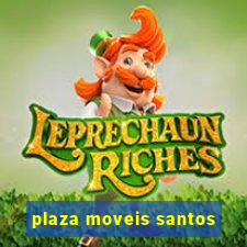 plaza moveis santos