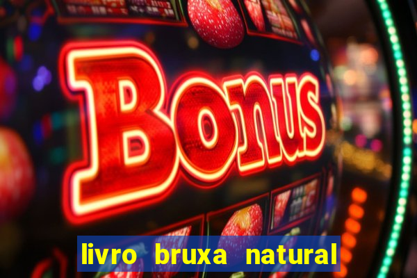 livro bruxa natural pdf gratis