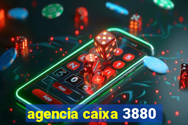 agencia caixa 3880