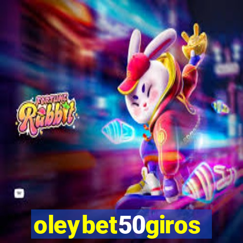 oleybet50giros